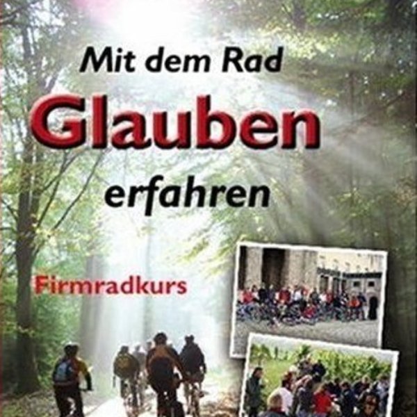 Mit dem Rad Glauben erfahren - Firmradkurs